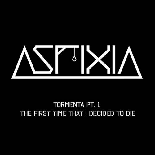 Asfixia (BRA) : Tormenta Pt. 1 - The First Time that I Decide to Die